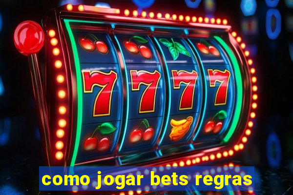 como jogar bets regras